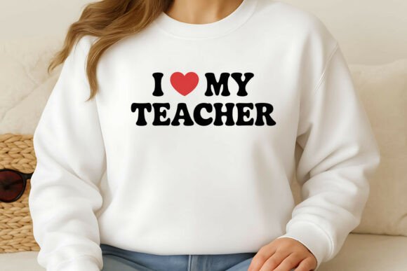 I Love My Teacher Student Valentine Graphics & T-Shirt Designs