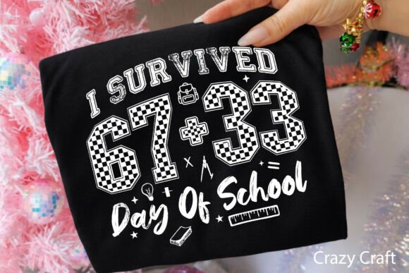 I Survived 67 33 Days School Graphics T-Shirt Designs