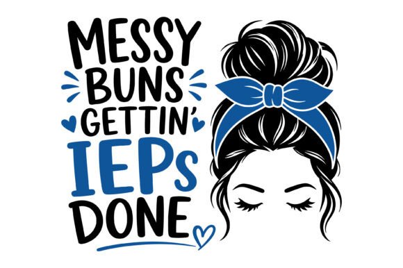 Messy Buns Getting IEPs Done SVG: A Designer’s Review