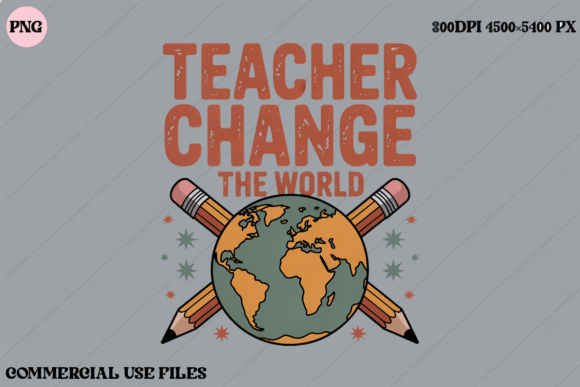 Teacher Change the World Graphics for T-Shirt Designs
