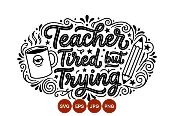 Teacher Tired Graphics & Illustrations Review